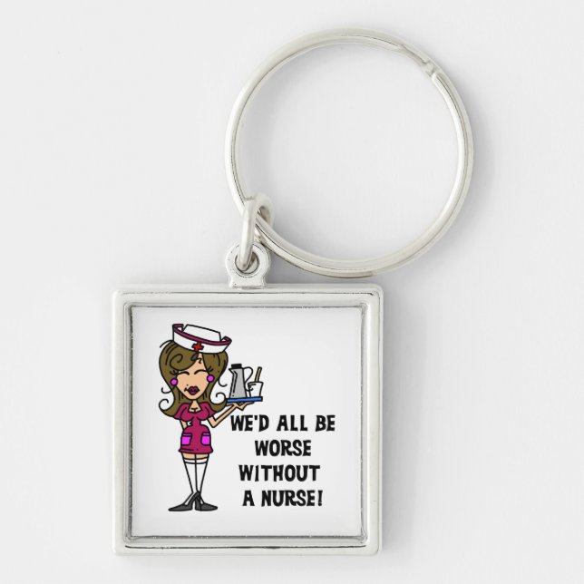 Worse Without a Nurse Keychain (Front)