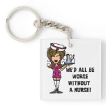 Worse Without a Nurse Keychain