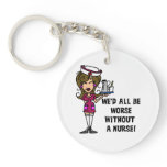 Worse Without a Nurse Keychain