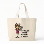 Worse Without a Nurse Large Tote Bag