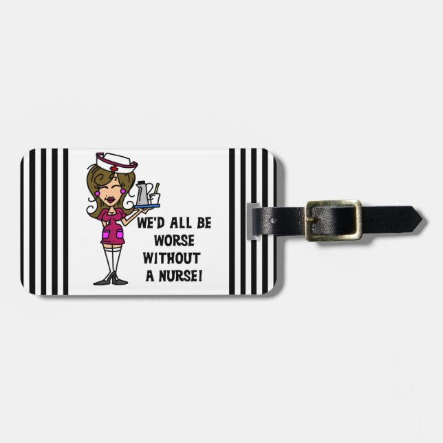 Worse Without a Nurse Luggage Tag (Front Horizontal)