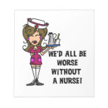 Worse Without a Nurse Notepad