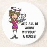 Worse Without a Nurse Sandstone Coaster