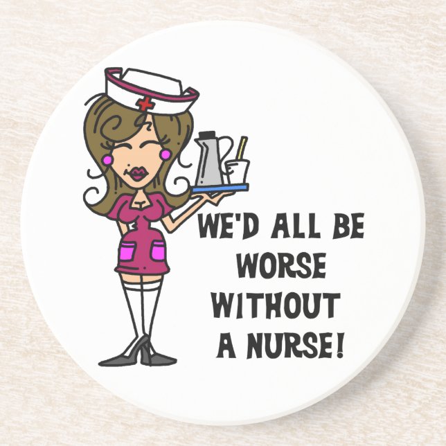 Worse Without a Nurse Sandstone Coaster (Front)