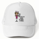 Worse Without a Nurse Trucker Hat