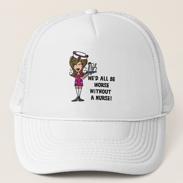 Worse Without a Nurse Trucker Hat (Front)