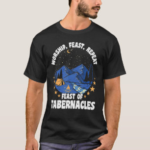 Worship Feast And Repeat Feast Of Tabernacles Sukk T-Shirt