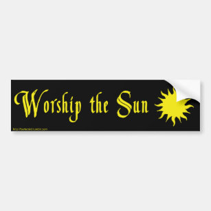 WORSHIP THE SUN Bumper Sticker
