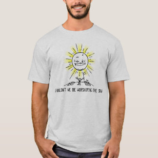 Worship the Sun! T-Shirt