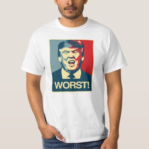 WORST _ Anti_Trump Poster _ Anti_Trump _ T_Shirt