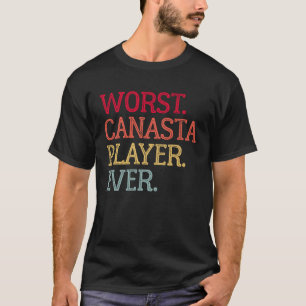 Worst Canasta Player Ever Canasta Card Game T-Shirt