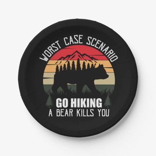 Worst case scenario go hiking a bear kills you paper plates