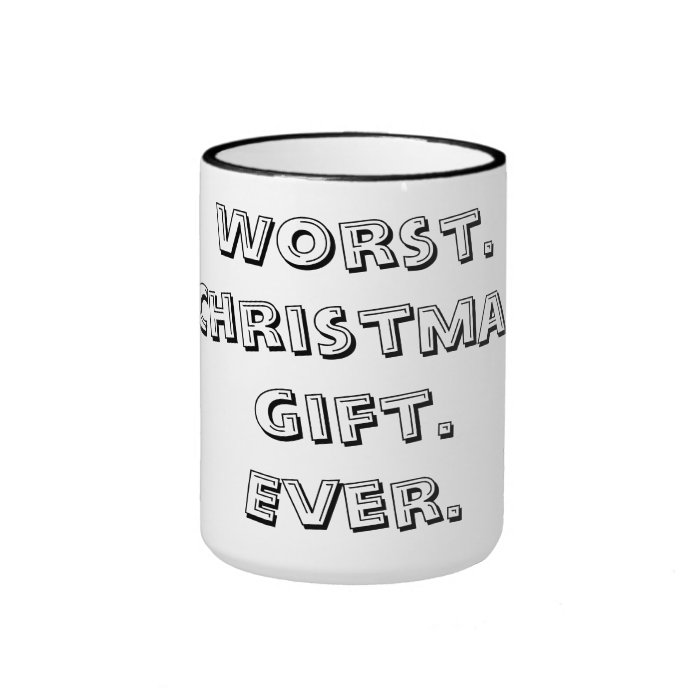 Worst Christmas Gift Ever mug