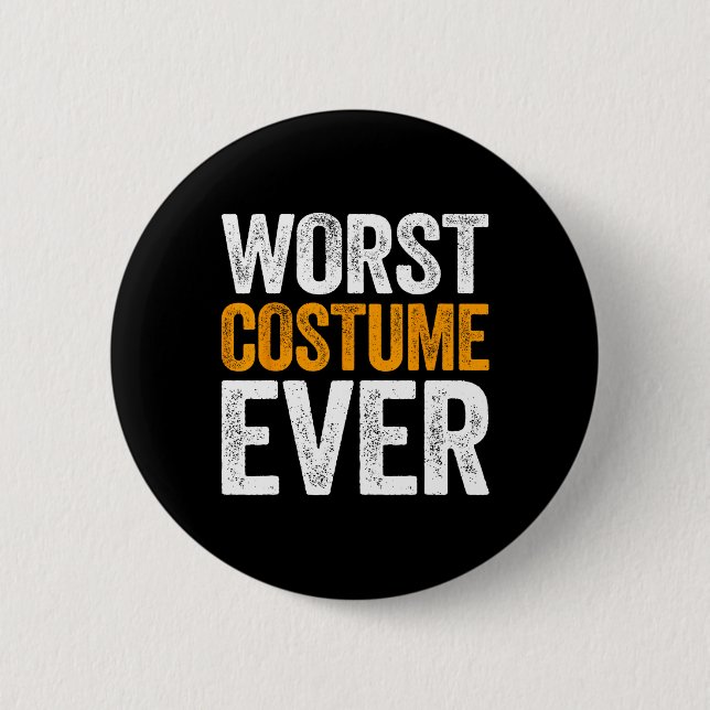 Worst Costume Ever Halloween Costume  Button (Front)