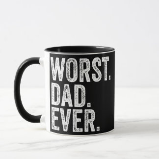 Worst Dad Ever Funny Father's Day Distressed Mug