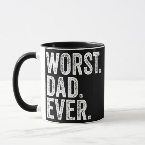 Worst Dad Ever Funny Fathers Day Distressed Mug