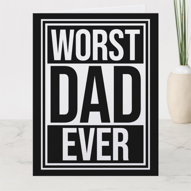 Worst Dad Ever Funny Sarcastic Father's Day Joke Card (Front)