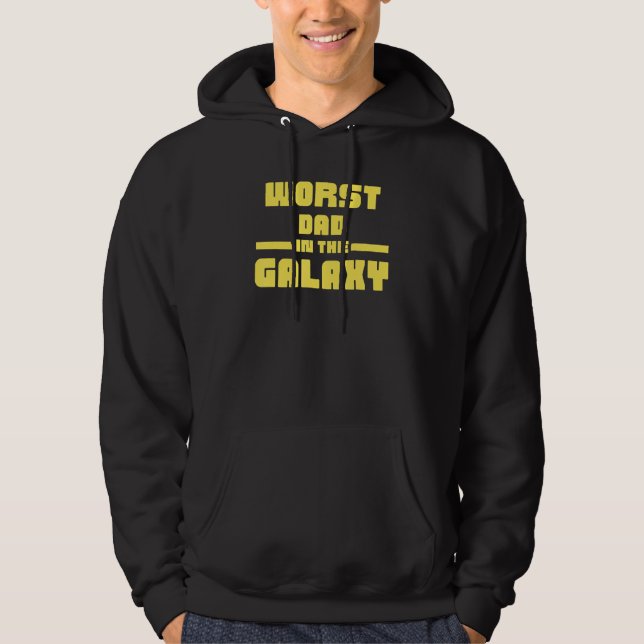 Worst Dad in the Galaxy Hoodie (Front)