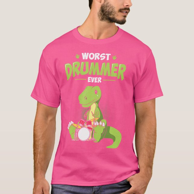 Worst Drummer Ever Funny T-Rex Shirt  Drummer 	 Gi (Front)
