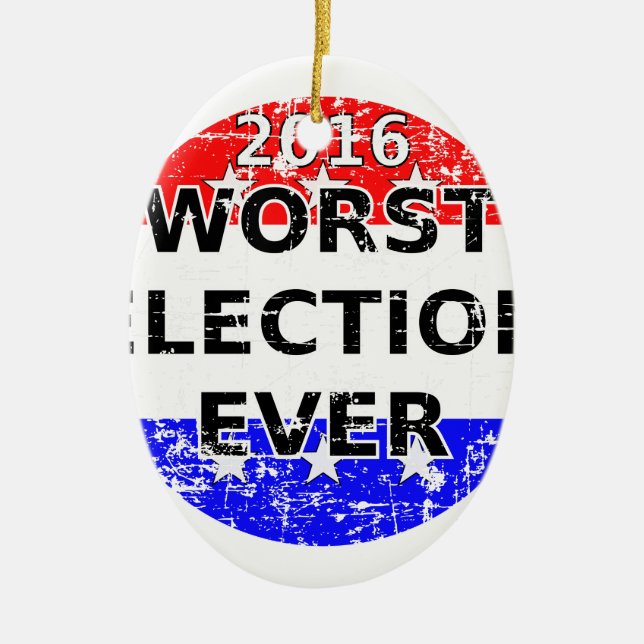 Worst Election Ever Ceramic Ornament (Front)