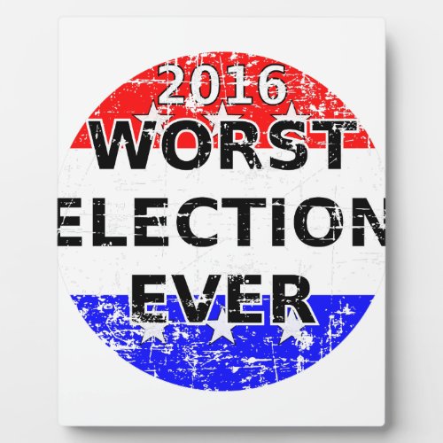 Worst Election Ever Plaque