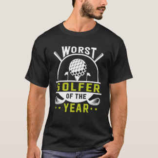 Worst Golfer Of The Year Golf Player Golfing T-Shirt