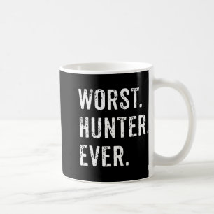 Worst Hunter Ever Funny Hunting Deer Camp Dad Husb Coffee Mug