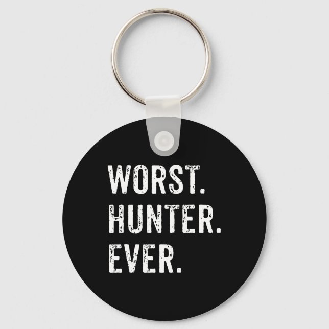 Worst Hunter Ever Funny Hunting Deer Camp Dad Husb Keychain (Front)