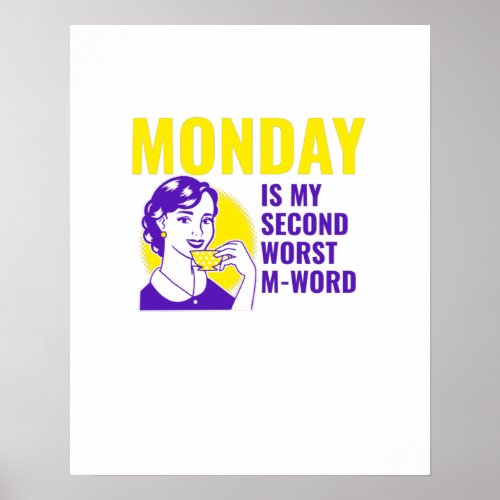 Worst Monday quote Poster