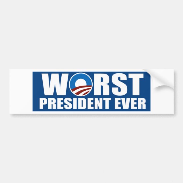 Worst President Ever Bumper Sticker (Front)
