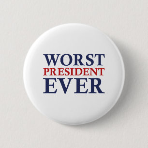 Worst President Ever Button