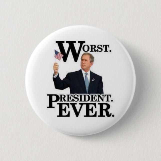 "Worst President Ever" Pin! Button (Front)
