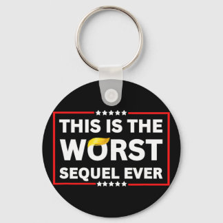 Worst Sequel Ever Anti-trump Political Protest Pat Keychain