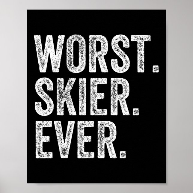 Worst Skier Funny Skiing Ski Snowboard Snowboardin Poster (Front)