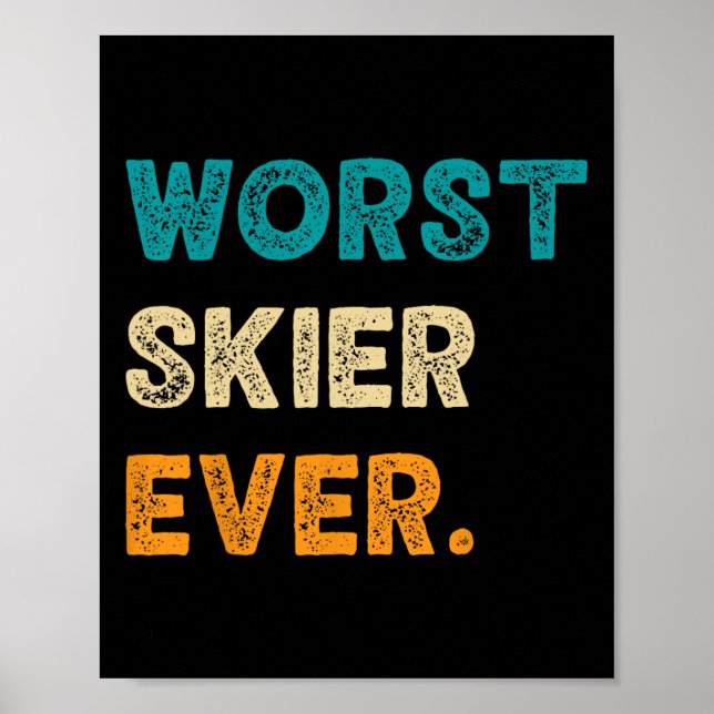 Worst Skier Funny Skiing Ski Snowboard Snowboardin Poster (Front)
