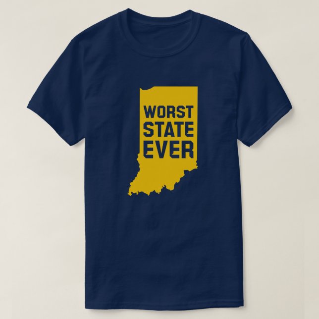Worst State Ever (Indiana) T-Shirt (Design Front)