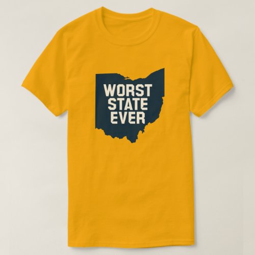 Worst State Ever Ohio T_Shirt