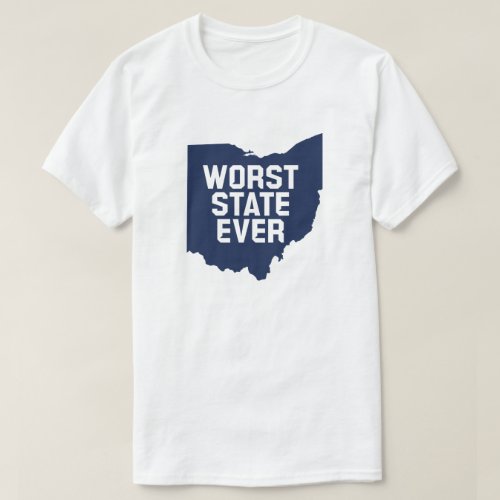 Worst State Ever Ohio T_Shirt