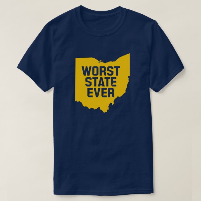 Worst State Ever (Ohio) T-Shirt (Design Front)