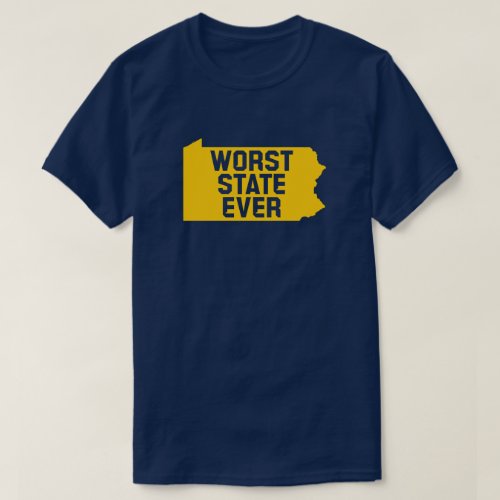 Worst State Ever Penn T_Shirt