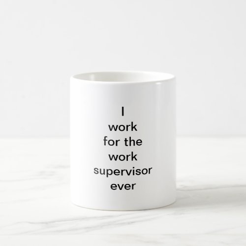 Worst Supervisor ever Mug