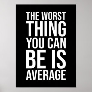 Worst Thing You Can Be Is Average, Gym, Hustle Poster
