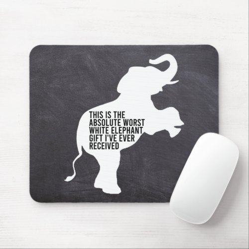 Worst White Elephant Gift Ever Funny Mouse Pad