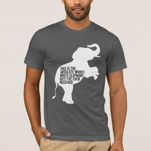 Worst White Elephant Gift Ever Funny T_Shirt