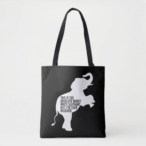 Worst White Elephant Gift Ever Funny Tote Bag