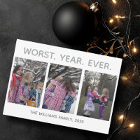 Worst Year Ever Funny Sarcastic Christmas Photo