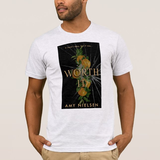 Worth It T-Shirt (Front)