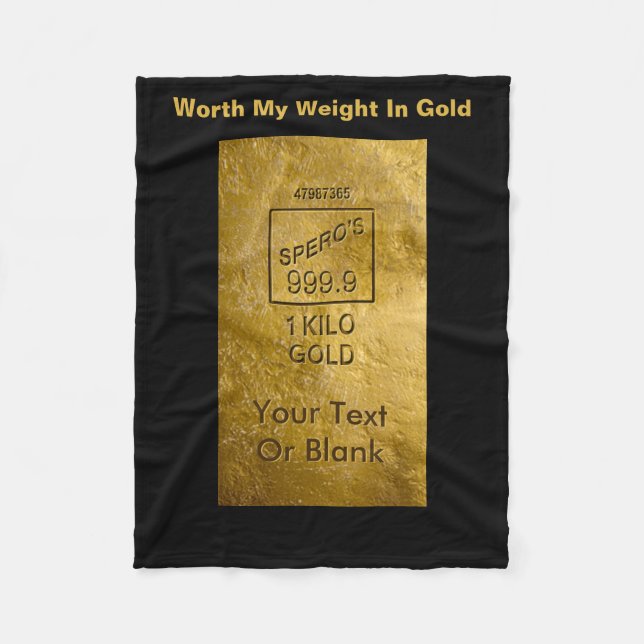 Worth My Weight In Gold Fleece Blanket (Front)