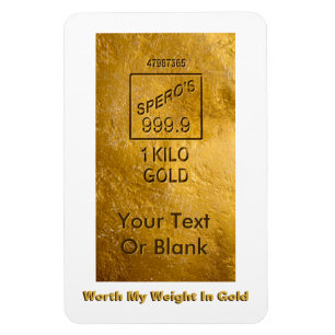 Worth My Weight In Gold Magnet