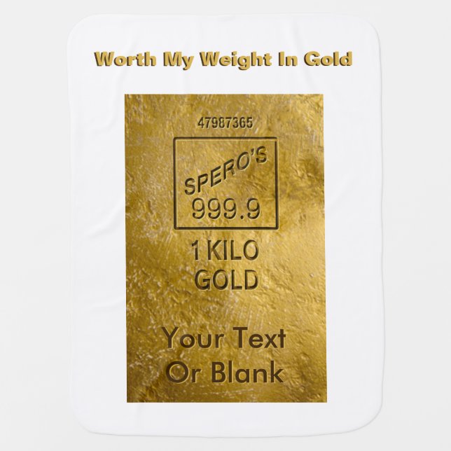 Worth My Weight In Gold Stroller Blanket (Front)